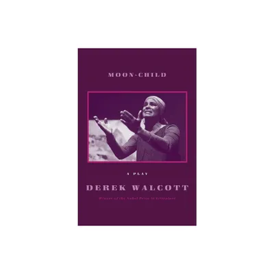 Moon-Child - by Derek Walcott (Paperback)