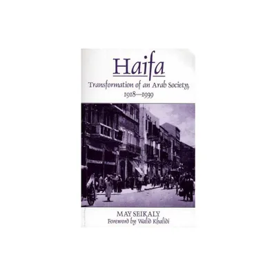 Haifa - by May Seikaly (Paperback)