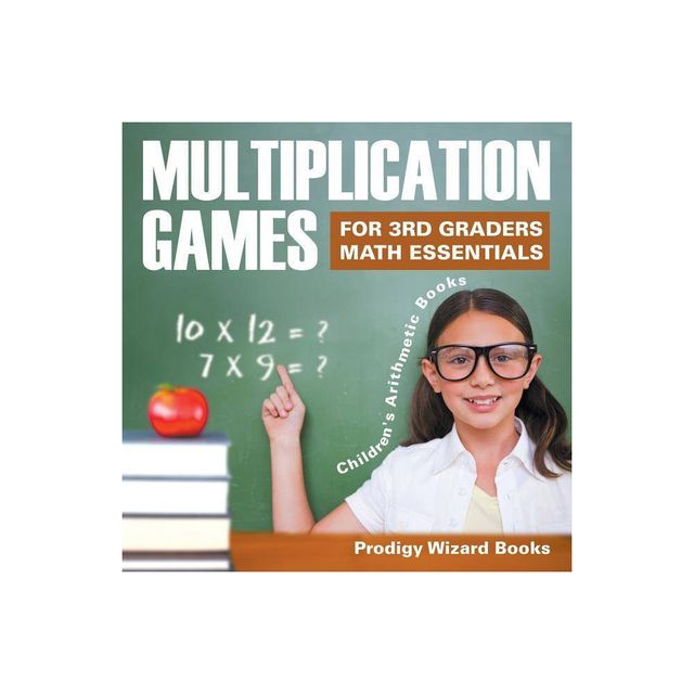 Multiplication Games for 3Rd Graders Math Essentials Childrens Arithmetic Books - by Prodigy Wizard Books (Paperback)