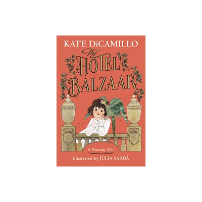 The Hotel Balzaar - (The Norendy Tales) by Kate DiCamillo (Hardcover)