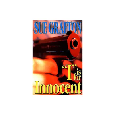 I is for Innocent - (Kinsey Millhone Alphabet Mysteries) by Sue Grafton (Hardcover)