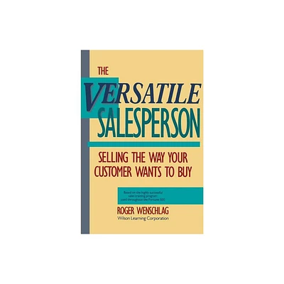 The Versatile Salesperson - by Roger Wenschlag (Paperback)