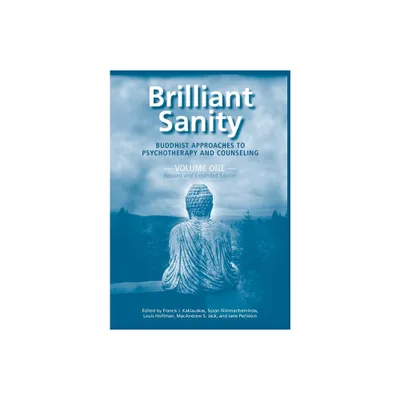 Brilliant Sanity (Vol. 1; Revised & Expanded Edition) - by Francis Kaklauskas & Susan Nimmanheminda & Louis Hoffman (Paperback)