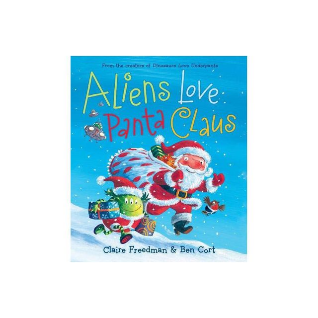 Aliens Love Panta Claus - (Underpants Books) by Claire Freedman (Hardcover)