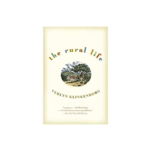 The Rural Life - by Verlyn Klinkenborg (Paperback)