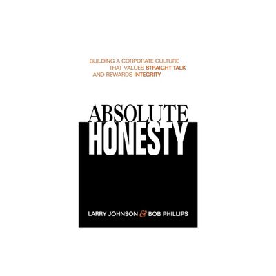 Absolute Honesty - by Larry Johnson & Bob Phillips (Paperback)