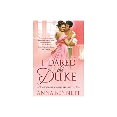 I Dared the Duke - (Wayward Wallflowers) by Anna Bennett (Paperback)