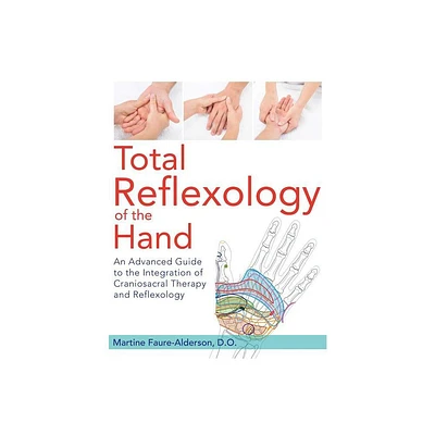 Total Reflexology of the Hand - by Martine Faure-Alderson (Paperback)