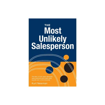 The Most Unlikely Salesperson - by Newman (Paperback)