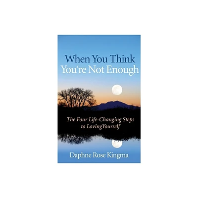 When You Think Youre Not Enough - by Daphne Rose Kingma (Paperback)