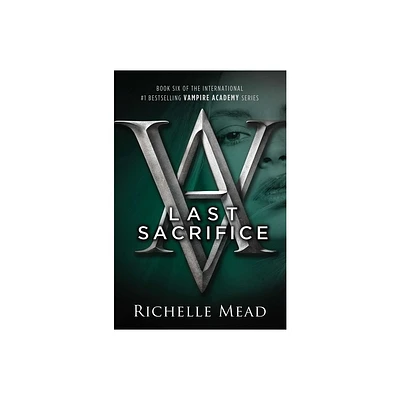 Last Sacrifice - (Vampire Academy) by Richelle Mead (Paperback)