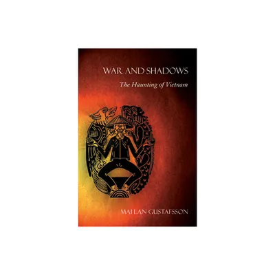 War and Shadows - by Mai Lan Gustafsson (Paperback)