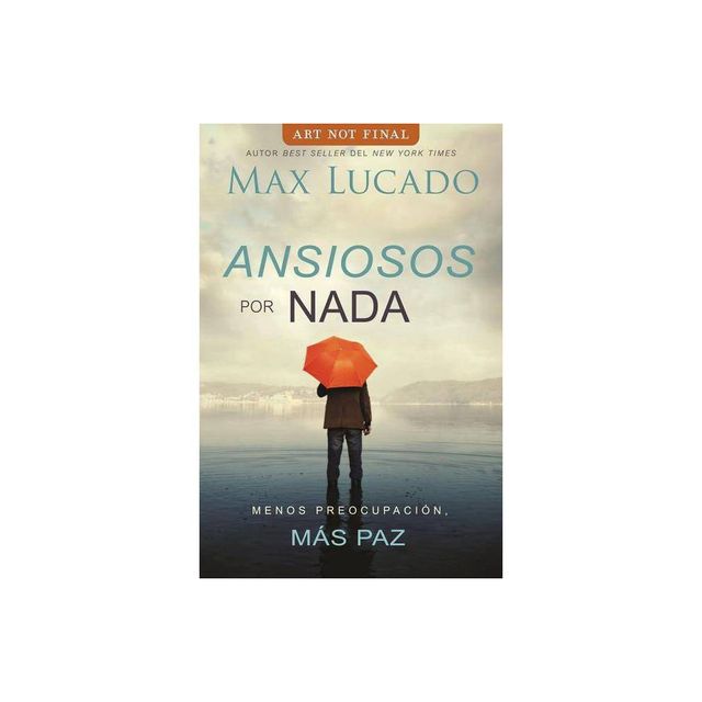 Ansiosos Por NADA - by Max Lucado (Paperback)