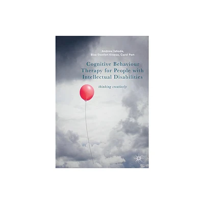 Cognitive Behaviour Therapy for People with Intellectual Disabilities - by Andrew Jahoda & Biza Stenfert Kroese & Carol Pert (Paperback)