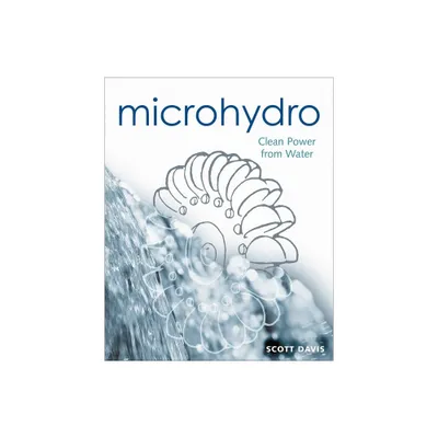 Microhydro - (Mother Earth News Wiser Living) by Scott Davis (Paperback)