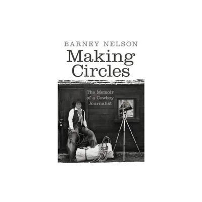 Making Circles - by Barney Nelson (Paperback)