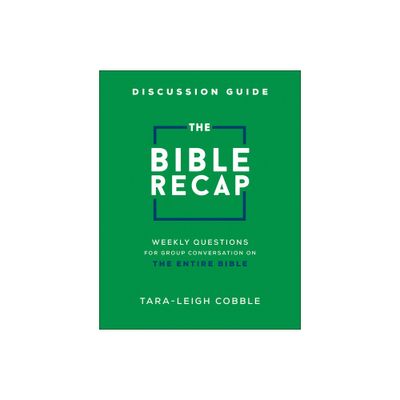 The Bible Recap Discussion Guide - by Tara-Leigh Cobble (Paperback)