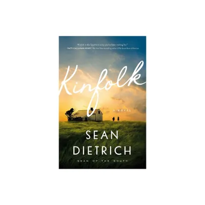 Kinfolk - by Sean Dietrich (Paperback)