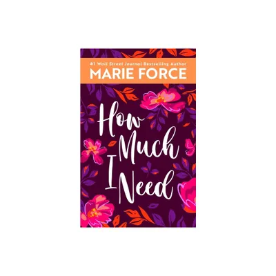 How Much I Need - (Miami Nights) by Marie Force (Paperback)