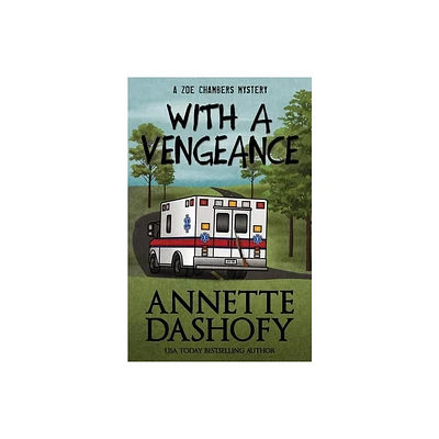 With a Vengeance - by Annette Dashofy (Paperback)