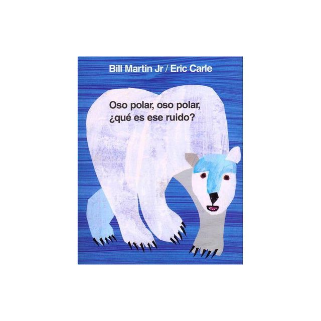 Oso Polar, Oso Polar, Qu Es Ese Ruido? - (Brown Bear and Friends) by Bill Martin (Hardcover)