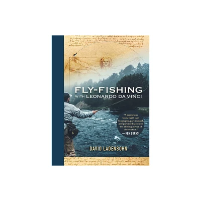 Fly-Fishing with Leonardo Da Vinci - by David Ladensohn (Hardcover)