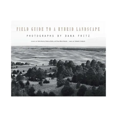 Field Guide to a Hybrid Landscape - by Dana Fritz (Paperback)