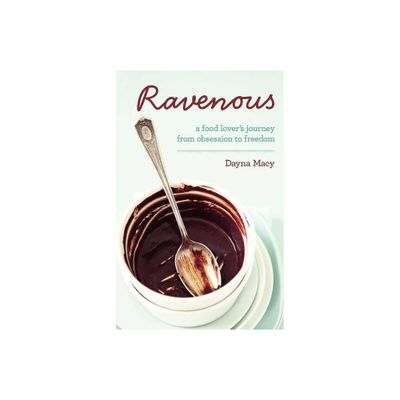 Ravenous - by Dayna Macy (Paperback)