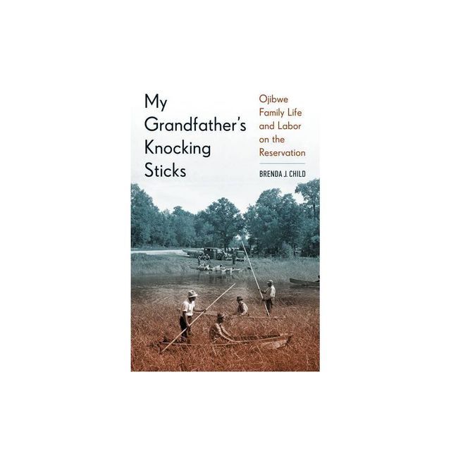 My Grandfathers Knocking Sticks - by Brenda J Child (Paperback)