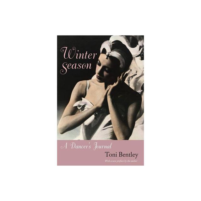 Winter Season - by Toni Bentley (Paperback)