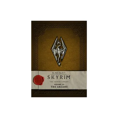 The Elder Scrolls V: Skyrim - The Skyrim Library, Volume 3: The Arcane - by Bethesda Softworks (Hardcover)