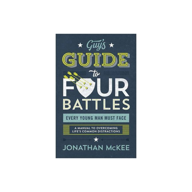 The Guys Guide to Four Battles Every Young Man Must Face - by Jonathan McKee (Paperback)