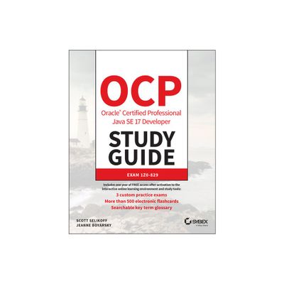 Ocp Oracle Certified Professional Java Se 17 Developer Study Guide - (Sybex Study Guide) by Scott Selikoff & Jeanne Boyarsky (Paperback)