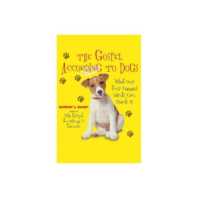 The Gospel According to Dogs - by Robert L Short (Paperback)