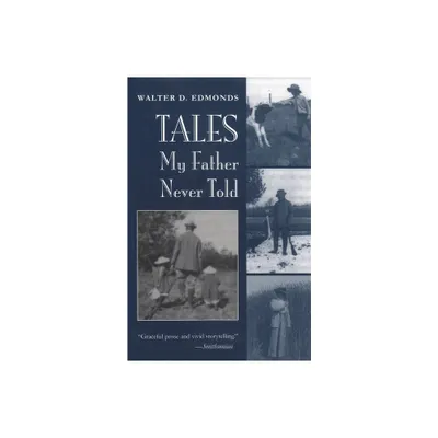 Tales My Father Never Told - (New York State) by Walter D Edmonds (Paperback)