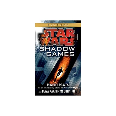 Shadow Games - (Star Wars - Legends) by Michael Reaves & Maya Kaathryn Bohnhoff (Paperback)