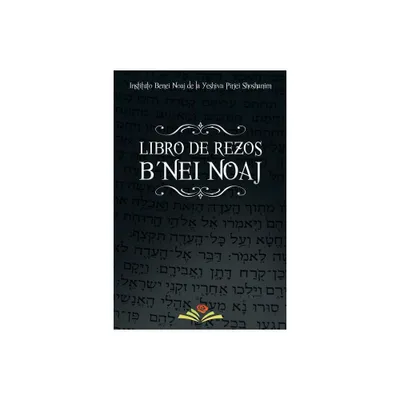 Libro de Rezos Benei Noaj - by Instituto BNei Noaj & Rav Naftali Espinoza (Paperback)