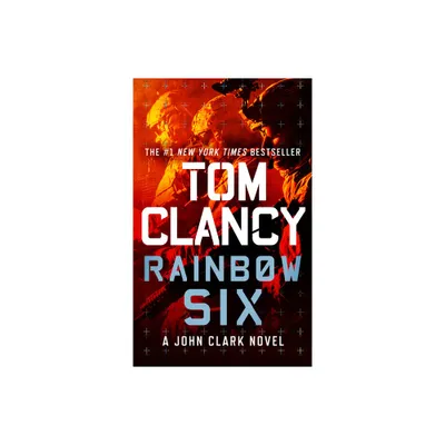 Rainbow Six - (John Clark Novel) by Tom Clancy (Paperback)