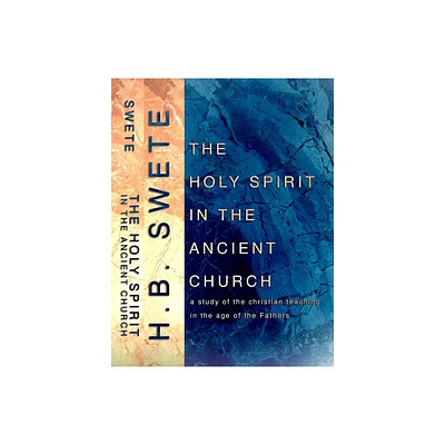 Holy Spirit in the Ancient Church - by Henry B Swete (Paperback)