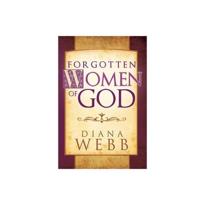 Forgotten Women of God - by Diana Webb (Paperback)