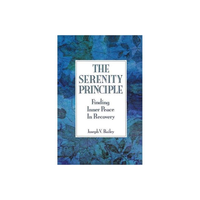 The Serenity Principle - by Joseph Bailey (Paperback)