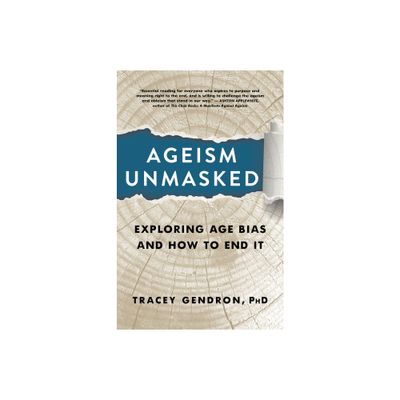 Ageism Unmasked - by Tracey Gendron (Hardcover)