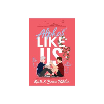 Alphas Like Us (Special Edition Hardcover) - (Like Us Series: Billionaires & Bodyguards) by Krista Ritchie & Becca Ritchie