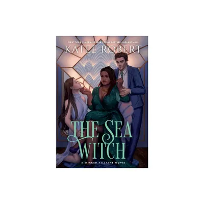 The Sea Witch - (Wicked Villains) by Katee Robert (Hardcover)