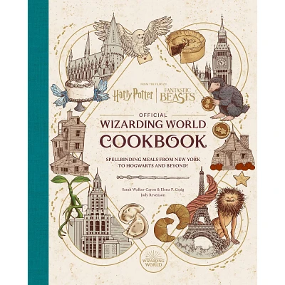 Harry Potter and Fantastic Beasts: Official Wizarding World Cookbook - by Jody Revenson & Sarah Walker Caron (Hardcover)