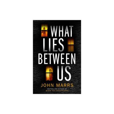 What Lies Between Us - by John Marrs (Paperback)