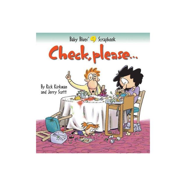 Check, Please... - (Baby Blues Scrapbook) by Rick Kirkman & Kirkman & Jerry Scott (Paperback)