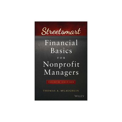 Streetsmart Financial Basics for Nonprofit Managers - (Wiley Nonprofit Law, Finance and Management) 4th Edition by Thomas A McLaughlin (Paperback)