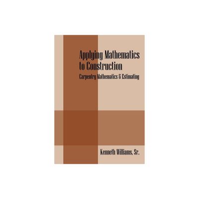 Applying Mathematics to Construction - by Kenneth Williams (Paperback)