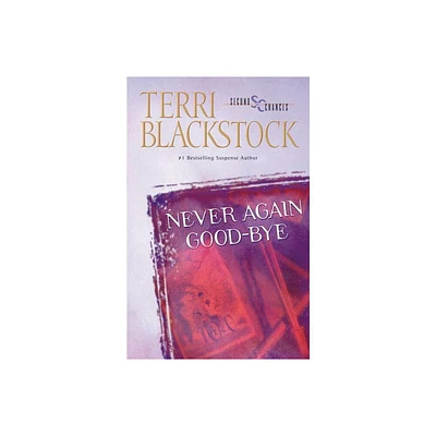 Never Again Good-Bye - (Second Chances) by Terri Blackstock (Paperback)